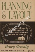 Book cover of Planning & Layout - A Practical Guide to the Planning of Indoor and Outdoor Model Railways by GREENLY, Henry 